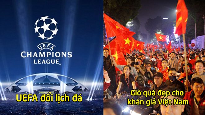 CHÍNH THỨC: UEFA điều chỉnh lại giờ đá Champions League, CĐV Việt Nam sung sướng vì thời gian quá đẹp!