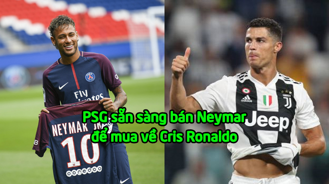 Ngỡ ngàng “siêu b.o.m tấn”: Báo Pháp rộ tin PSG bán Neymar mua Ronaldo