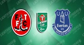 Dự đoán Fleetwood vs Everton, 01h45 ngày 24/9