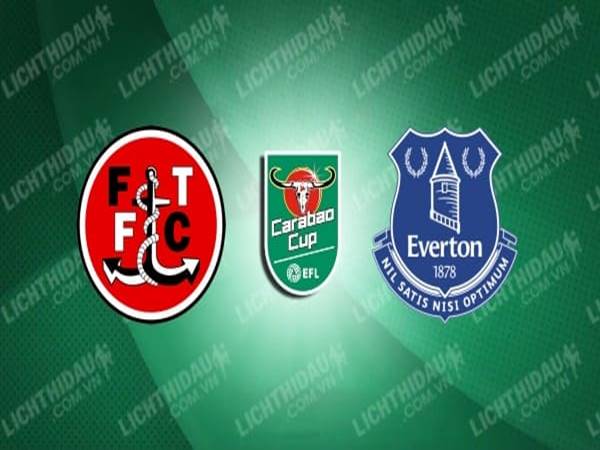 Dự đoán Fleetwood vs Everton, 01h45 ngày 24/9