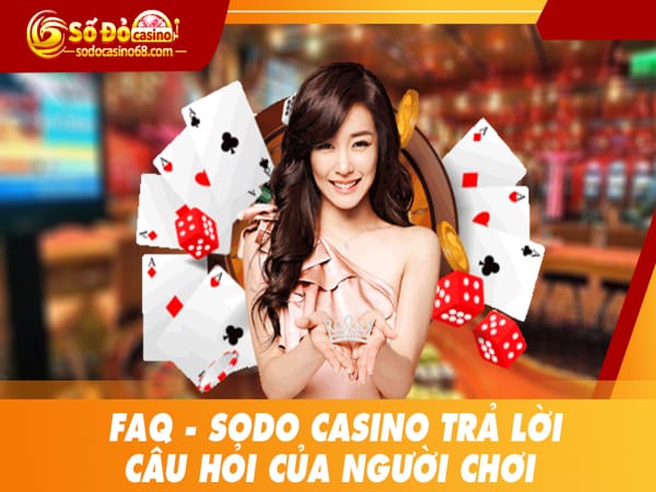 Sodo Casino - nơi có hệ thống chăm sóc khách hàng cực chuyên nghiệp