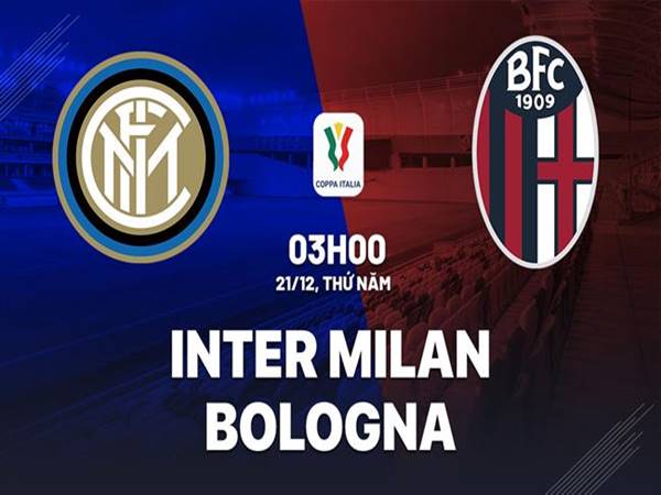 Dự đoán Inter Milan vs Bologna, 3h00 ngày 21/12/2023
