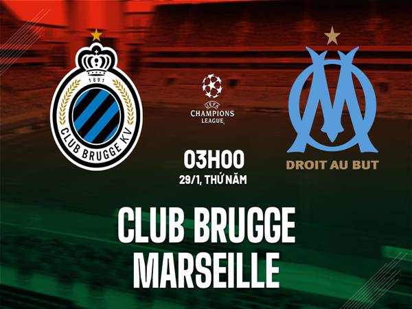 Dự đoán Club Brugge vs Marseille, 03h00 ngày 29/1/2026