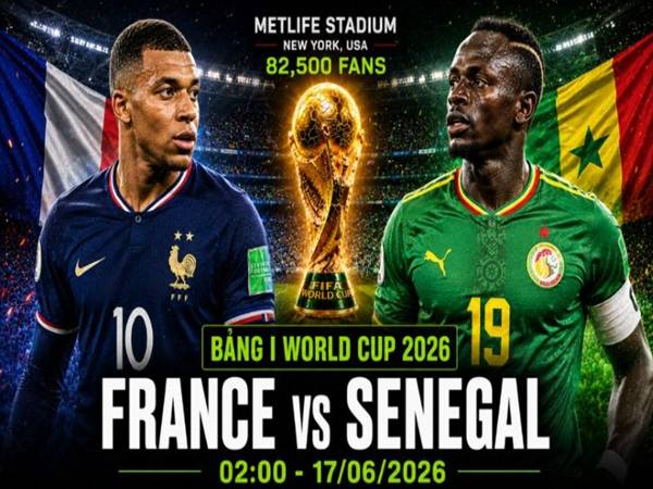 Thông tin Pháp với Senegal, 2h00 hôm nay 17/6 chi tiết Thông tin Pháp với Senegal, 2h00 hôm nay 17/6 chi tiết